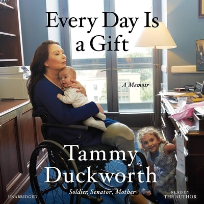 Every Day Is a Gift: A Memoir by Duckworth, Tammy