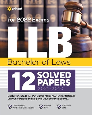 LLB Bachelor of Laws 12 Solved Papers (2021-2010) For 2022 Exams by Arihant Experts