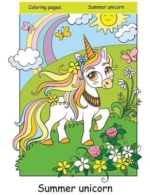 Summer unicorn Coloring Book: Summer unicorn Super Fun Coloring Pages Kids and Adults That All Children Summer Unicorn Lover Girls and Boys Practice by House, Mhm