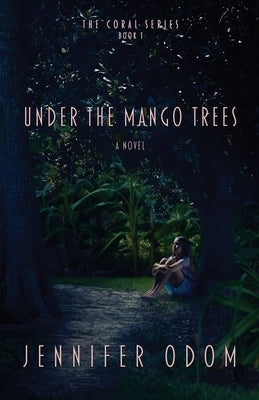 Under the Mango Trees by Odom, Jennifer