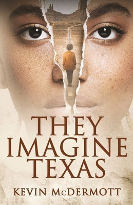 They Imagine Texas by McDermott, Kevin