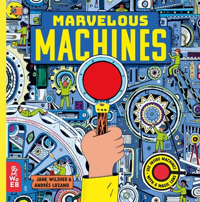 Marvelous Machines: A Magic Lens Book by Wilsher, Jane