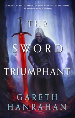 The Sword Triumphant by Hanrahan, Gareth