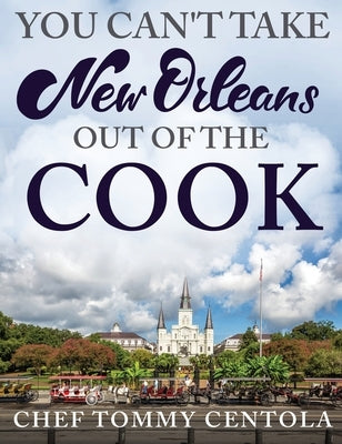 You Can't Take New Orleans Out of the Cook by Centola, Tommy