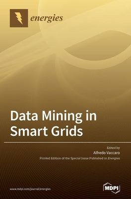 Data Mining in Smart Grids by Vaccaro, Alfredo