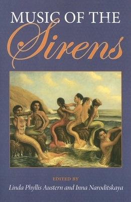 Music of the Sirens by Austern, Linda Phyllis