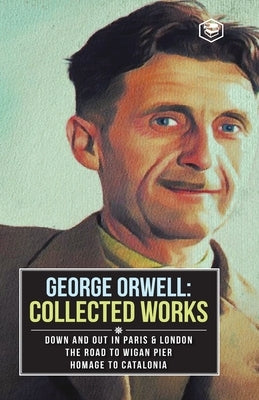 George Orwell Collected Works by Orwell, George