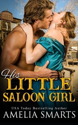 His Little Saloon Girl by Smarts, Amelia