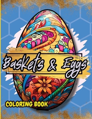 Baskets & Eggs: Easter Coloring Book for Adults and Teens by Tobba