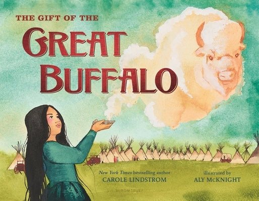 The Gift of the Great Buffalo by Lindstrom, Carole