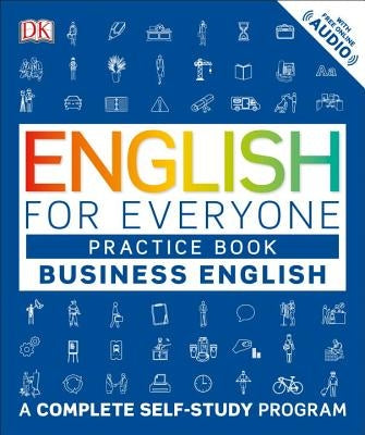 English for Everyone: Business English, Practice Book: A Complete Self-Study Program by DK