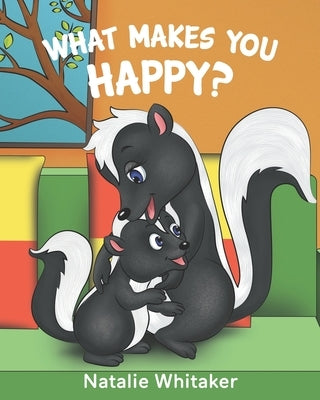 What Makes You Happy? by Whitaker, Natalie