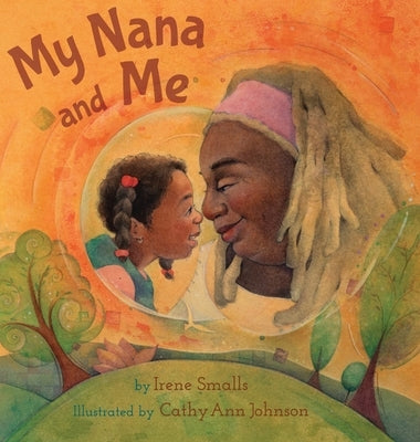 My Nana and Me by Smalls, Irene