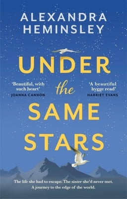 Under the Same Stars: A Beautiful and Moving Tale of Sisterhood and Wilderness by Heminsley, Alexandra