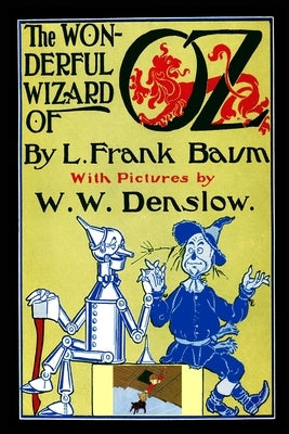 The Wonderful Wizard of Oz: (Facsimile of 1900 Edition With 148 Original Color Illustrations) by Baum, L. Frank