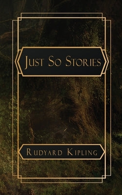 Just So Stories by Kipling, Rudyard