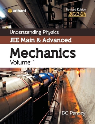 Understanding Physics JEE Main and Advanced Mechanics Volume 1 2023-24 by Pandey, DC