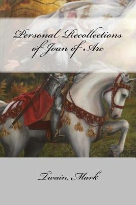 Personal Recollections of Joan of Arc by Mybook