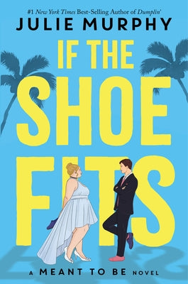 If the Shoe Fits (a Meant to Be Novel): A Meant to Be Novel by Murphy, Julie