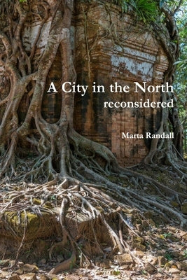 A City in the North: reconsidered by Randall, Marta