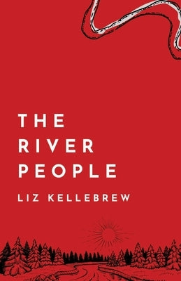 The River People by Kellebrew, Liz