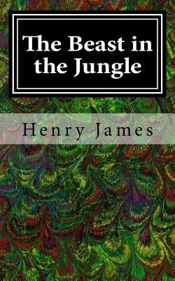 The Beast in the Jungle by James, Henry