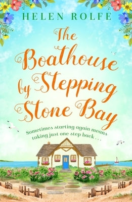 The Boathouse by Stepping Stone Bay by Rolfe, Helen