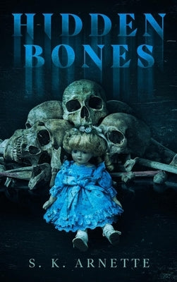 Hidden Bones by Arnette, S. K.