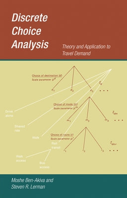 Discrete Choice Analysis by Ben-Akiva, Moshe