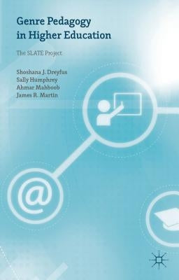 Genre Pedagogy in Higher Education: The Slate Project by Dreyfus, Shoshana J.