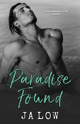 Paradise Found: Steamy Billionaire Romance by Low, Ja