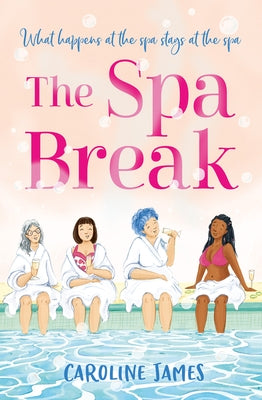 The Spa Break by James, Caroline