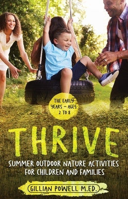 Thrive Summer Outdoor Nature Activities for Children and Families by Powell, Gillian