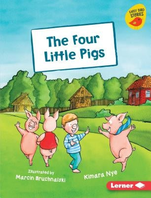 The Four Little Pigs by Nye, Kimara