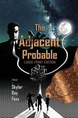 The Adjacent Probable (Large Print) by Foxx, Skylar Ray