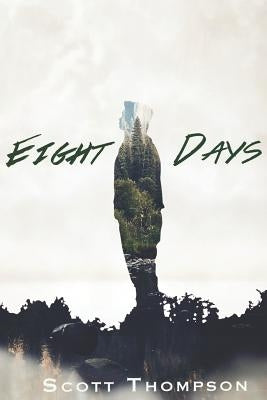 Eight Days: An Adventure Into the Afterlife by Thompson, Scott