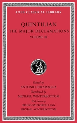 The Major Declamations, Volume III by Quintilian