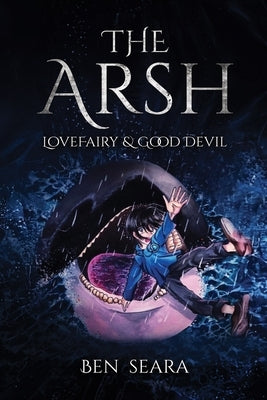 The Arsh: Love Fairy & Good Devil by Seara, Ben