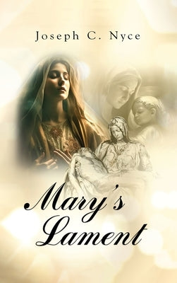 Mary's Lament by Nyce, Joseph