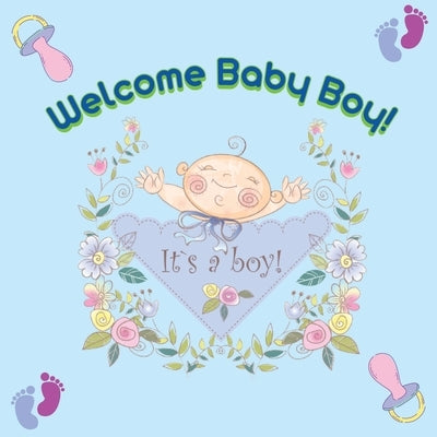 Welcome Baby Boy! by Brooks, Olivia