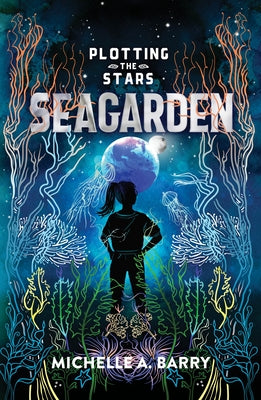 Plotting the Stars 2: Seagarden by Barry, Michelle A.