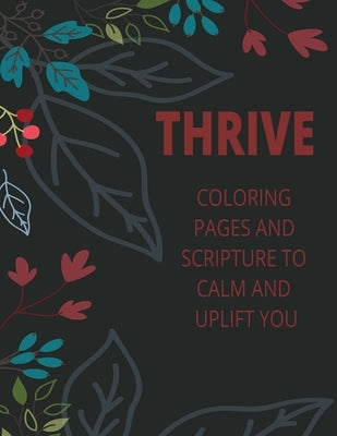 Thrive- Coloring Pages and Scripture to calm and uplift you by Lemke-Tompa, Lisa A.