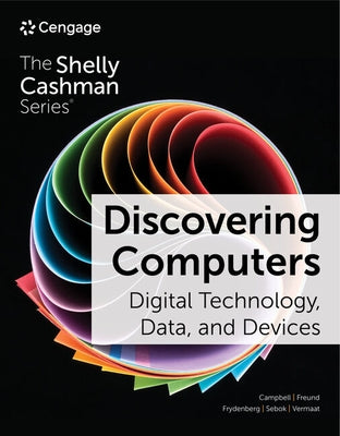 Discovering Computers: Digital Technology, Data, and Devices, 17th Edition by Campbell, Jennifer T.