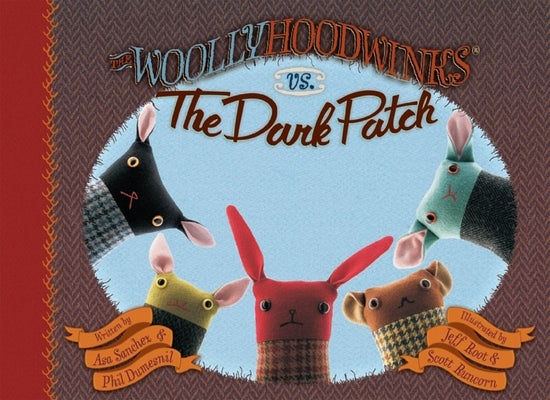 The Woollyhoodwinks vs. the Dark Patch by Sanchez, Asa