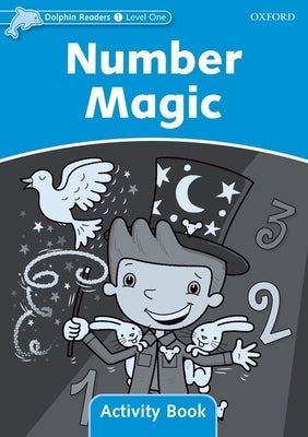 Dolphin Readers: Level 1: 275-Word Vocabularynumber Magic Activity Book by 