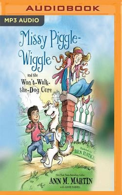 Missy Piggle-Wiggle and the Won't-Walk-The-Dog Cure by Martin, Ann M.