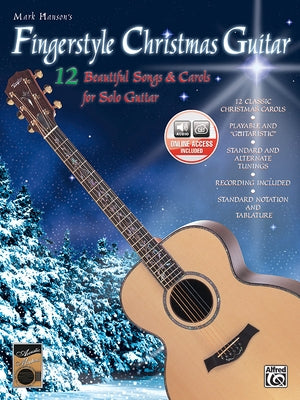 Fingerstyle Christmas Guitar: 12 Beautiful Songs & Carols for Solo Guitar, Book & Online Audio [With CD] by Hanson, Mark