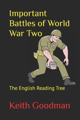 Important Battles of World War Two: The English Reading Tree by Goodman, Keith