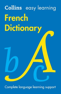 Easy Learning French Dictionary: Trusted Support for Learning by Collins