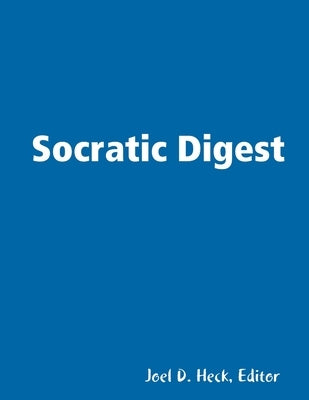 Socratic Digest by Heck, Joel D.